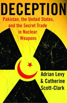 Adrian Levy - Deception: Pakistan, the United States, and the Secret Trade in Nuclear Weapons