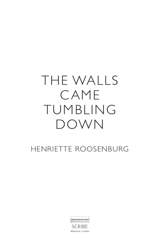 THE WALLS CAME TUMBLING DOWN Henriette Roosenburg 19161972 was part of the - photo 1