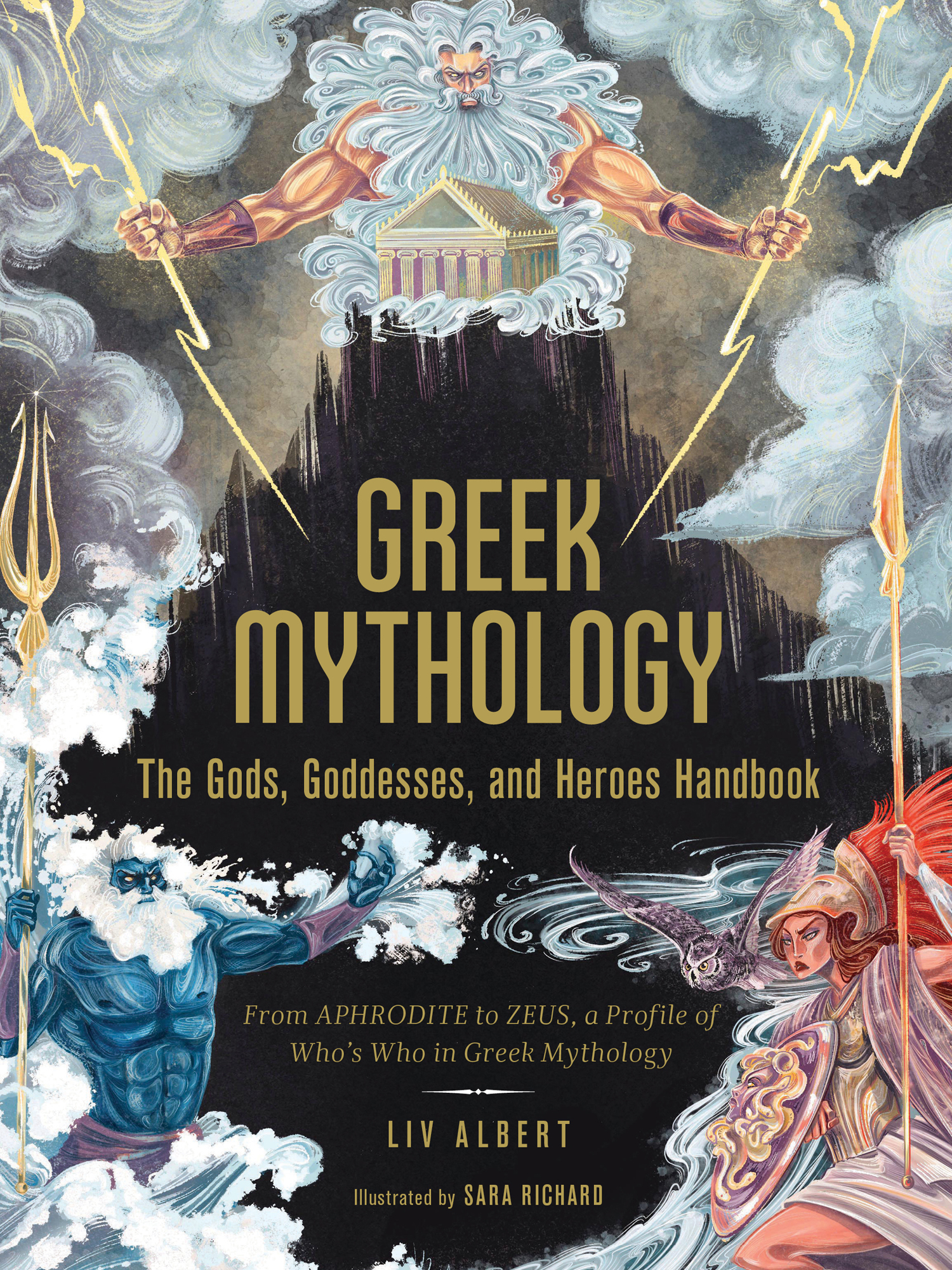 Praise for GREEK MYTHOLOGY The Gods Goddesses and Heroes Handbook Albert - photo 1