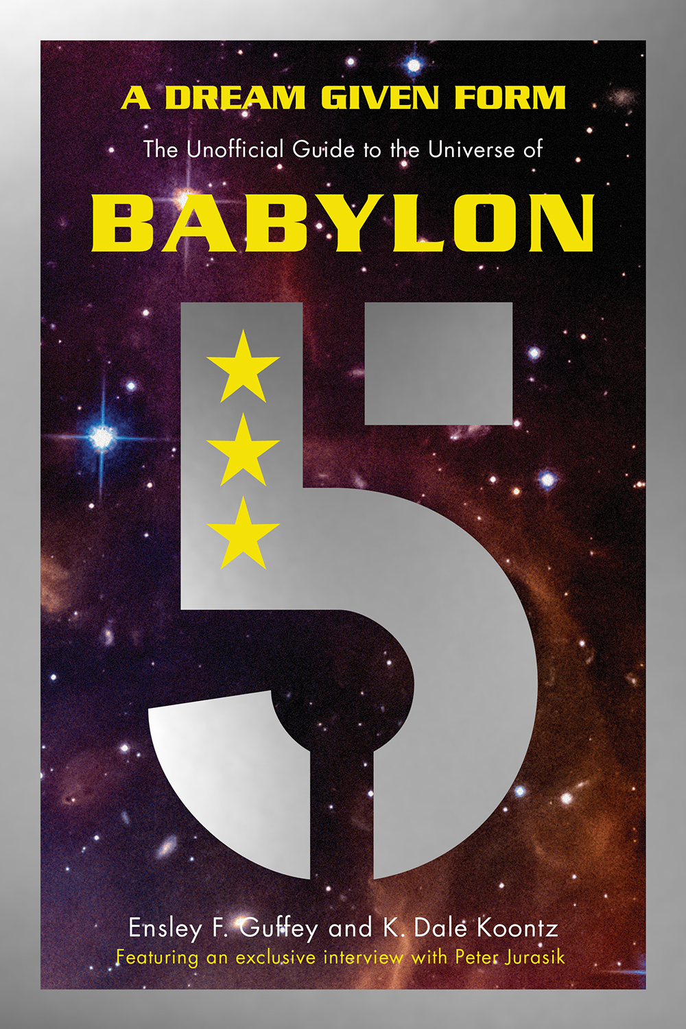 A DREAM GIVEN FORM The Unofficial Guide to the Universe of BABYLON 5 Ensley F - photo 1