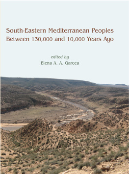 Garcea Elena A. A. - South-Eastern Mediterranean Peoples Between 130,000 and 10,000 Years Ago