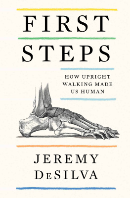 Jeremy DeSilva - First Steps: How Upright Walking Made Us Human