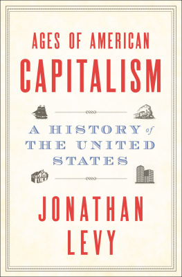 Jonathan Levy Ages of American Capitalism: A History of the United States