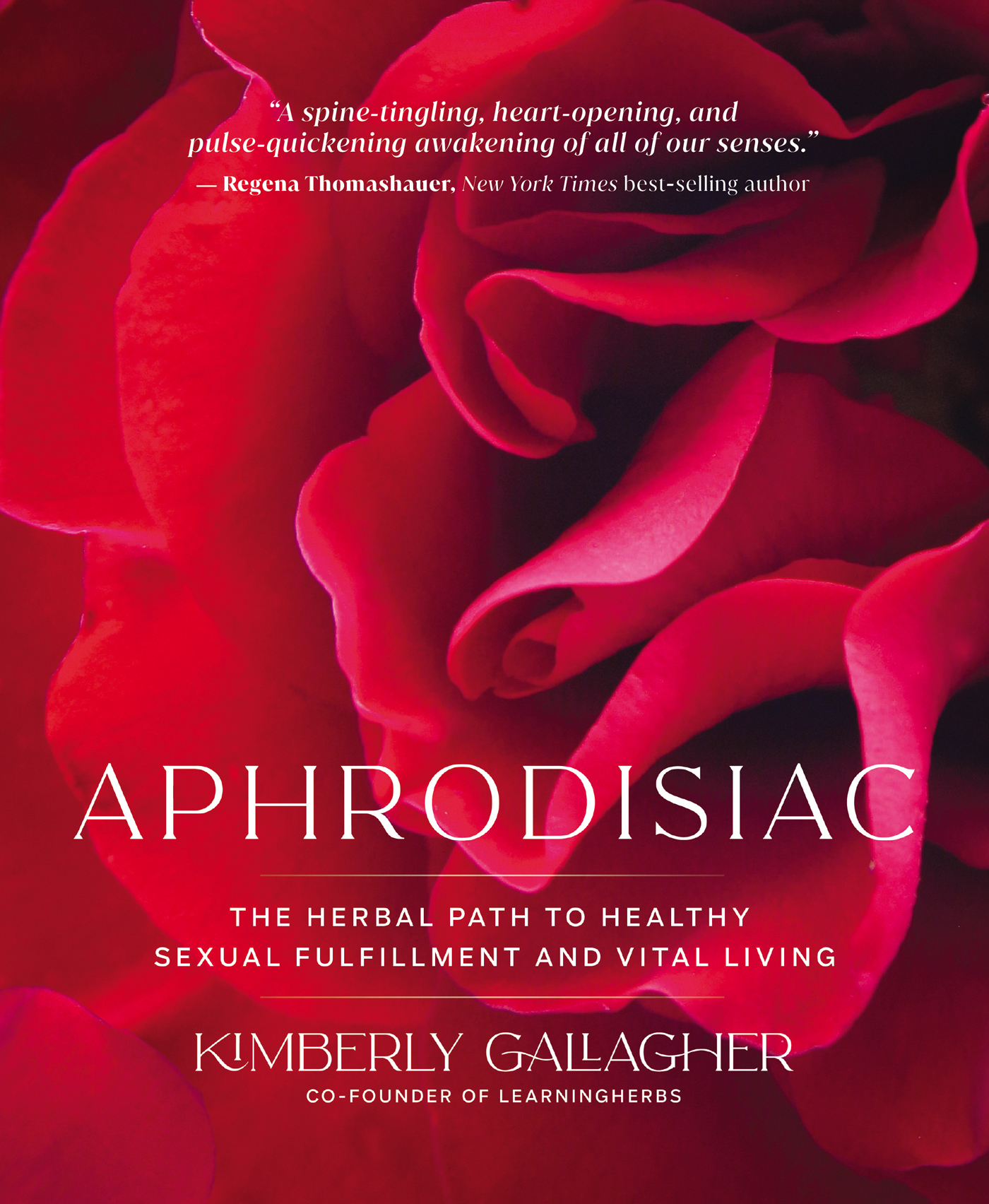 PRAISE FOR APHRODISIAC Kimberly Gallaghers life-changing life-enhancing and - photo 1