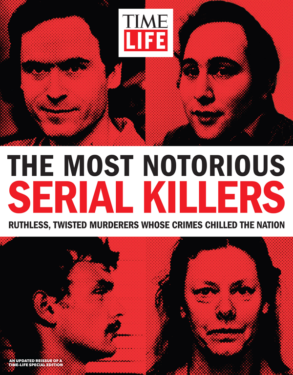 THE MOST NOTORIOUS SERIAL KILLERS RUTHLESS TWISTED MURDERERS WHOSE CRIMES - photo 1