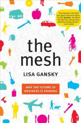 Lisa Gansky - The Mesh: Why the Future of Business Is Sharing