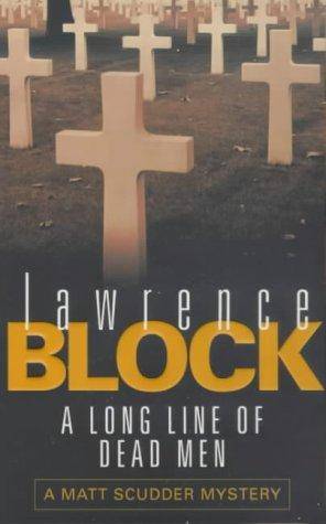 Lawrence Block A Long Line of Dead Men From Publishers Weekly The newest - photo 1