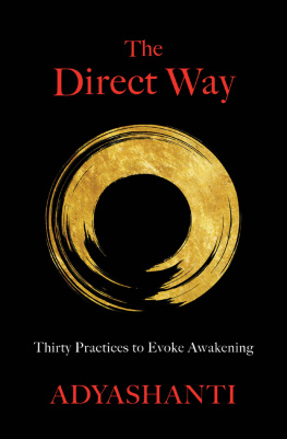 Adyashanti The Direct Way: Thirty Practices to Evoke Awakening