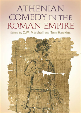 C. W. Marshall (editor) - Athenian Comedy in the Roman Empire