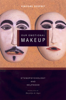 Vinciane Despret Our Emotional Makeup: Ethnopsychology and Selfhood