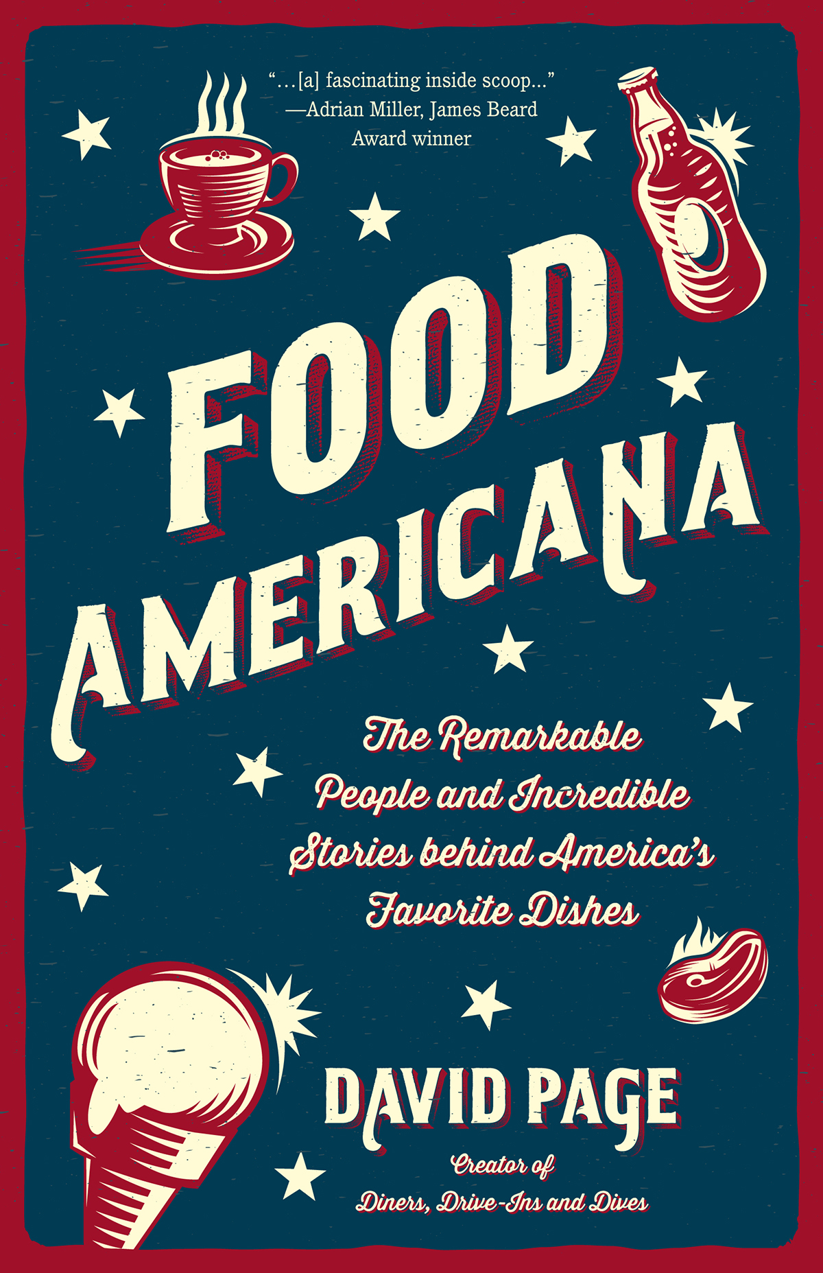 Praise for Food Americana Terrific food journalism Page uncovers the untold - photo 1