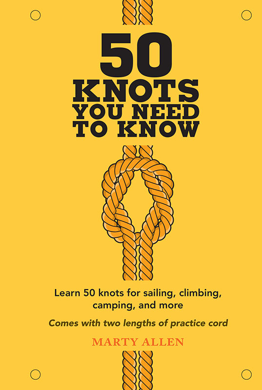 50 Knots You Need to Know Learn 50 knots for sailing climbing camping and more - image 1