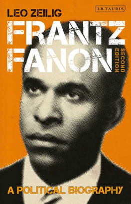 Leo Zeilig - Frantz Fanon: A Political Biography