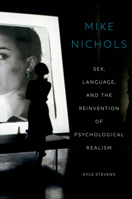 Kyle Stevens Mike Nichols: Sex, Language, and the Reinvention of Psychological Realism