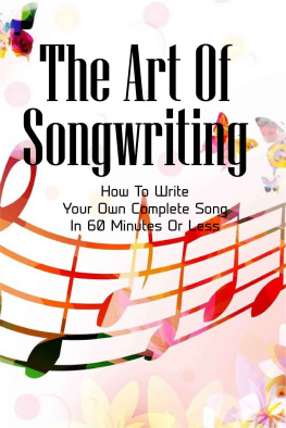 Kulkarni - The Art Of Songwriting: How To Write Your Own Complete Song In 60 Minutes Or Less