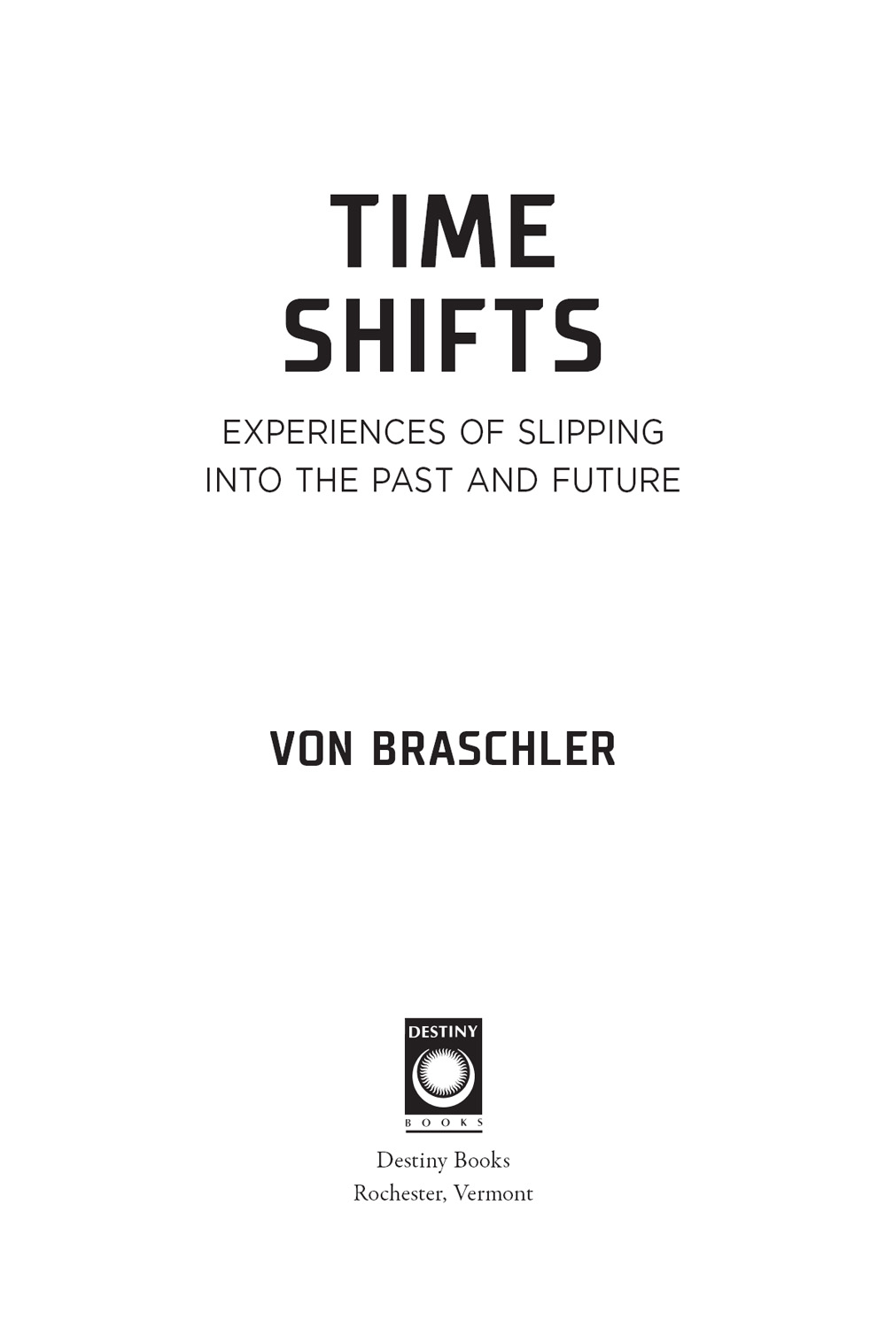 Time Shifts Experiences of Slipping into the Past and Future - image 2