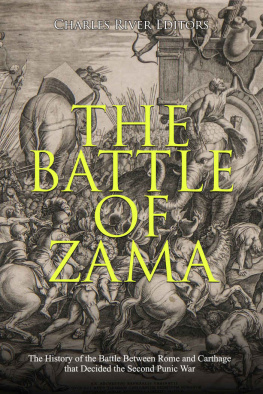 Charles River Editors - The Battle of Zama: The History of the Battle Between Rome and Carthage that Decided the Second Punic War