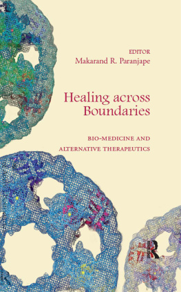 Makarand R. Paranjape - Healing across Boundaries: Bio-medicine and Alternative Therapeutics