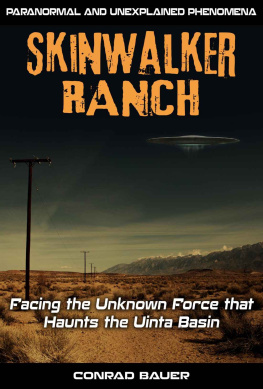 Conrad Bauer Skinwalker Ranch: Facing the Unknown Force That Haunts the Uinta Basin