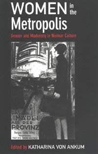 title Women in the Metropolis Gender and Modernity in Weimar Culture - photo 1