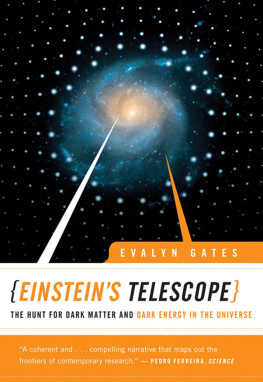 Evalyn Gates - Einsteins Telescope: The Hunt for Dark Matter and Dark Energy in the Universe