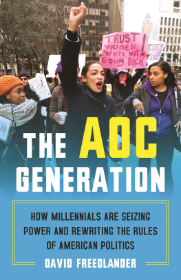 David Freedlander - The AOC Generation: How Millennials Are Seizing Power and Rewriting the Rules of American Politics