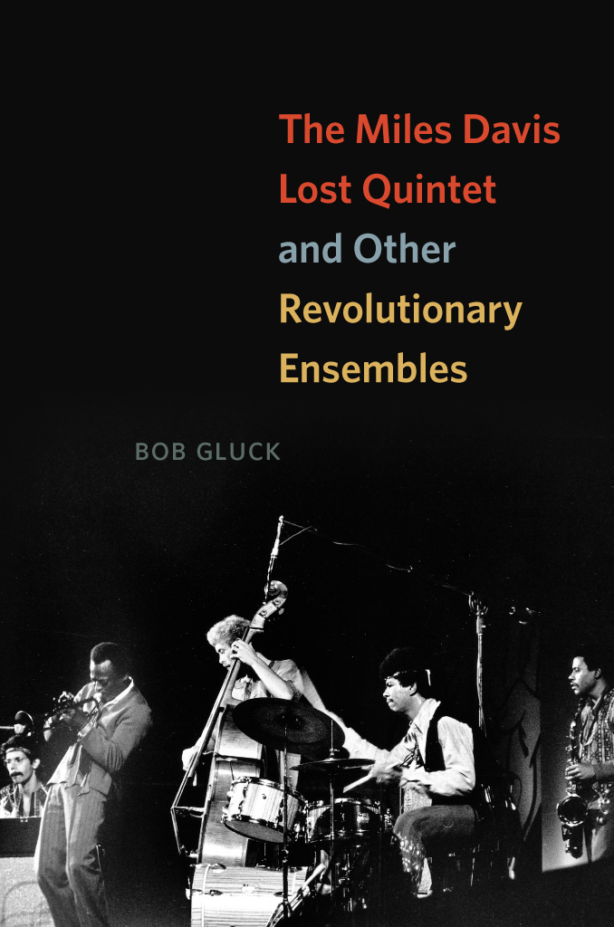 The Miles Davis Lost Quintet and Other Revolutionary Ensembles The Miles Davis - photo 1