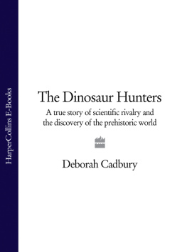 Deborah Cadbury The Dinosaur Hunters