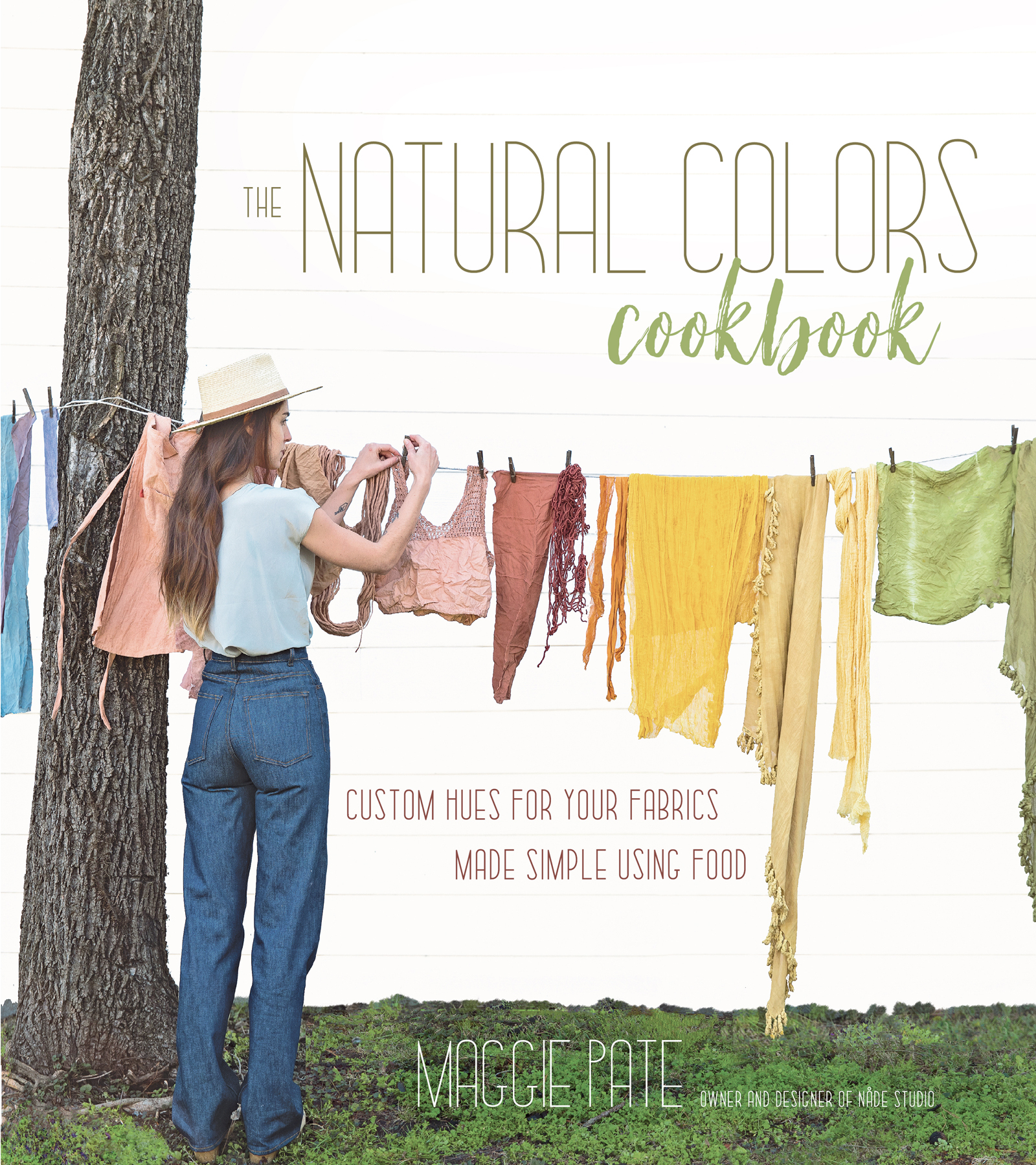 THE NATURAL COLORS cookbook CUSTOM HUES FOR YOUR FABRICS MADE SIMPLE USING - photo 1