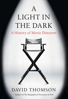 David Thomson A Light in the Dark: A History of Movie Directors