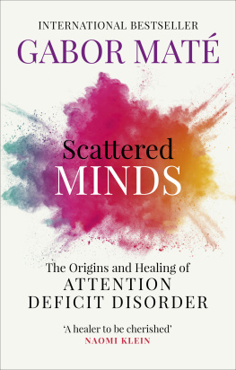 Gabor Maté - Scattered Minds: The Origins and Healing of Attention Deficit Disorder