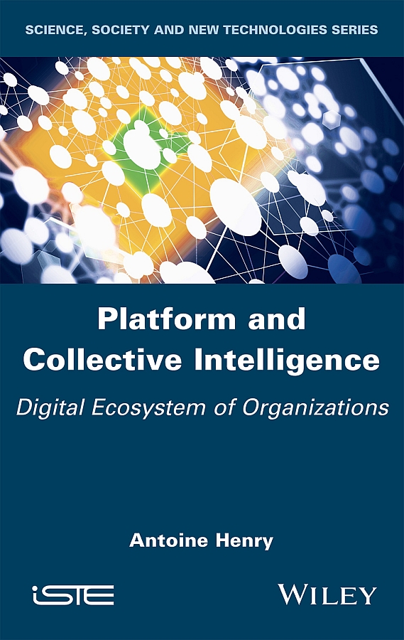 Series Editor Fabrice Papy Platform and Collective Intelligence Digital - photo 1