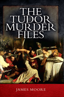 Moore Tudor Murder Files