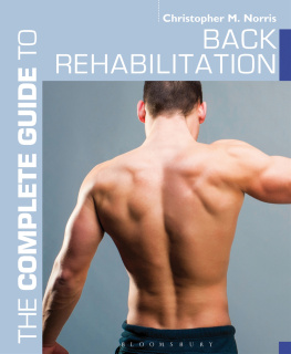 Christopher M. Norris - The Complete Guide to Back Rehabilitation