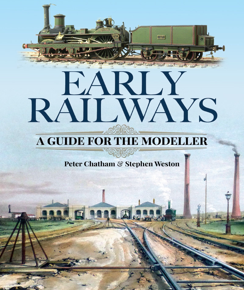 EARLY RAILWAYS A GUIDE FOR THE MODELLER EARLY RAILWAYS A GUIDE FOR THE - photo 1