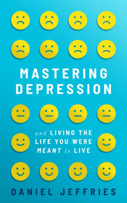 Jeffries - Mastering Depression and Living the Life You Were Meant to Live