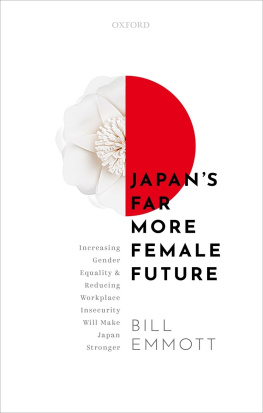 Bill Emmott Japans Far More Female Future: Increasing Gender Equality and Reducing Workplace Insecurity Will Make Japan Stronger