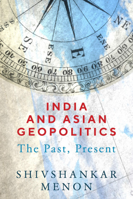 Shivshankar Menon - India and Asian Geopolitics: The Past, Present