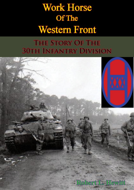 Robert L. Hewitt Work Horse of the Western Front; The Story of the 30th Infantry Division