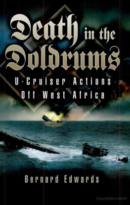 Bernard Edwards Death in the Doldrums: U-Cruiser Actions Off West Africa