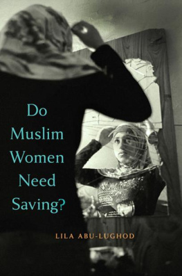 Lila Abu-Lughod - Do Muslim Women Need Saving?
