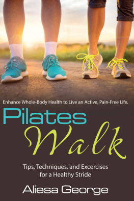 George - Pilates Walk Tips, Techniques, and Exercises for a Healthy Stride