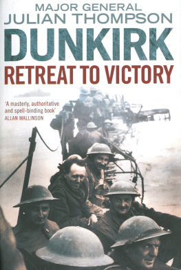 Julian Thompson - Dunkirk: Retreat to Victory