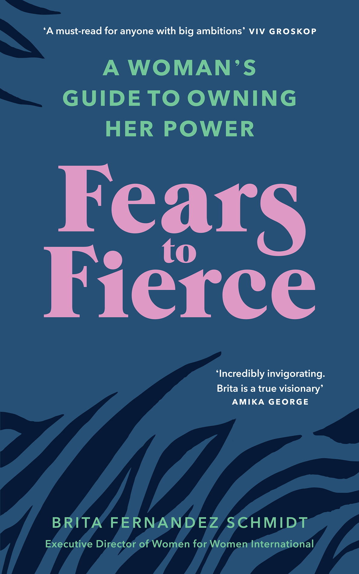 Brita Fernandez Schmidt Fears to Fierce A Womans Guide to Owning Her Power - photo 1