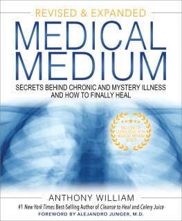 Anthony William Medical Medium (Revised and Expanded Edition): Secrets Behind Chronic and Mystery Illness and How to Finally Heal