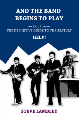 Steve Lambley And the Band Begins to Play. the Definitive Guide to the Songs of the Beatles