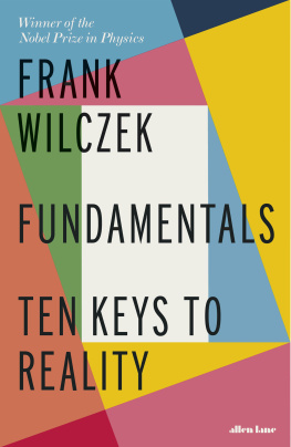 Frank Wilczek - Fundamentals: Ten Keys to Reality