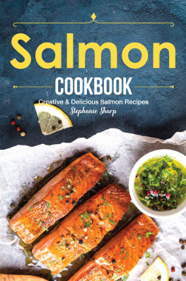 Sharp Salmon Cookbook Creative Delicious Salmon Recipes