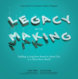 Mark Miller - Legacy in the Making: Building a Long-Term Brand to Stand Out in a Short-Term World