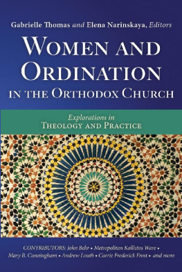Gabrielle Thomas Women and Ordination in the Orthodox Church: Explorations in Theology and Practice